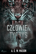 Okładka - Człowiek tygrys - A. E. W. Mason