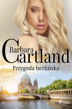 Okładka - Przygoda berlińska - Ponadczasowe historie miłosne Barbary Cartland - Barbara Cartland
