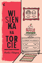 Okładka - Wisienka na torcie - Aurélie Valognes