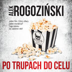 Okładka - Po trupach do celu - Alek Rogoziński
