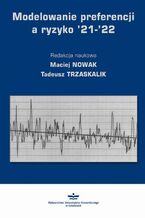 Okładka - Modelowanie preferencji a ryzyko '21-'22 - Maciej Nowak, Tadeusz Trzaskalik