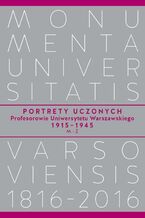 Okładka - Portrety Uczonych. Profesorowie Uniwersytetu Warszawskiego 1915-1945, M-Ż - Piotr Salwa, Andrzej Kajetan Wróblewski