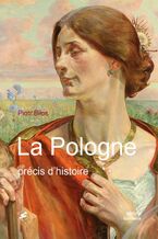 Okładka - La Pologne:précis d'histoire - Piotr Biłos