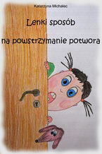 Okładka - Lenki sposób na powstrzymanie potwora - Katarzyna Michalec