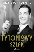 Okładka - Tytoniowy Szlak - Krzysztof Toeplitz