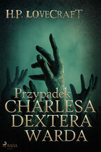 Okładka - Przypadek Charlesa Dextera Warda - H. P. Lovecraft
