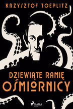 Okładka - Dziewiąte ramię ośmiornicy - Krzysztof Toeplitz
