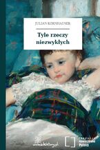 Okładka - Tyle rzeczy niezwykłych - Julian Kornhauser
