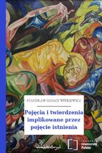 Okładka - Pojęcia i twierdzenia implikowane przez pojęcie istnienia - Stanisław Ignacy Witkiewicz (Witkacy)