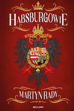 Okładka - Habsburgowie - Martyn Rady
