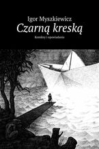 Okładka - Czarną kreską - Igor Myszkiewicz