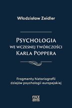 Okładka - Psychologia we wczesnej twórczości Karla Poppera - Włodzisław Zeidler