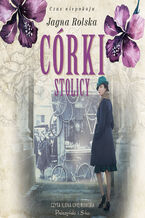 Okładka - Córki stolicy - Jagna Rolska