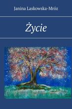Okładka - Życie - Janina Laskowska-Mróz