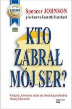 Okładka - Kto zabrał mój ser? - Spencer Johnson