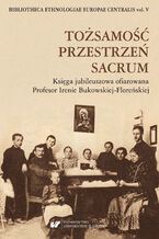 Okładka - Tożsamość - Przestrzeń - Sacrum. Księga jubileuszowa ofiarowana Profesor Irenie Bukowskiej-Floreńskiej - red. Grzegorz Odoj