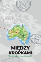 Okładka - Między kropkami/Between the Dots - Magdalena Zdrowicka-Wawrzyniak