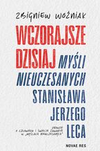 Okładka - Wczorajsze dzisiaj "Myśli nieuczesanych" Stanisława Jerzego Leca - Zbigniew Woźniak