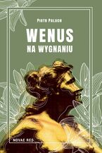 Okładka - Wenus na wygnaniu - Piotr Paluch