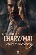 Okładka - Charyzmat mordercy - A.M. Honkisz