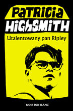 Okładka - Tom Ripley (#1). Utalentowany pan Ripley - Patricia Highsmith