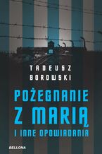 Okładka - Pożegnanie z Marią - Tadeusz Borowski