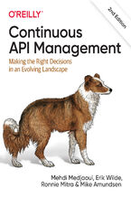 Okładka - Continuous API Management. 2nd Edition - Mehdi Medjaoui, Erik Wilde, Ronnie Mitra