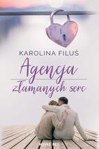 Okładka - Agencja złamanych serc - Karolina Filuś