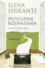 Okładka - Przygodne rozważania. Felietony - Elena Ferrante