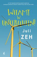 Okładka - Witamy w Unterleuten! - Juli Zeh
