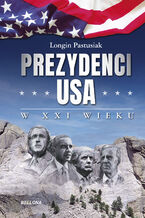 Okładka - Prezydenci USA w XXI wieku - Longin Pastusiak