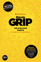 Okładka - Metoda GRIP. Jak pracować mądrze (i uchwycić to, co najważniejsze) - Rick Pastoor