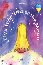 Okładka - Elya Who Lives on the Moon - Sundara