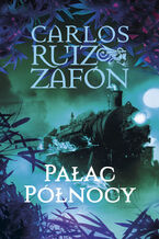 Okładka - Pałac Północy - Carlos Ruiz Zafon