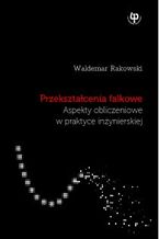 Okładka - Przekształcenia falkowe. Aspekty obliczeniowe w praktyce inżynierskiej - Waldemar Rakowski