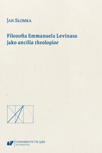 Okładka - Filozofia Emmanuela Levinasa jako ancilla theologiae - Jan Słomka