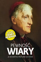Okładka - Pewność wiary - John Henry Newman