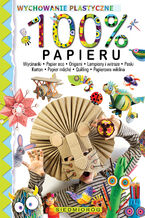 Okładka - 100% papieru. Wycinanki - papier eko - origami - lampiony i witraże - paski - karton - papier mâché - quilling - papierowa wiklina - Marcelina Grabowska-Piątek