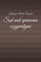 Okładka - Sąd nad sprawami oczywistymi - Katarzyna Brzuszek