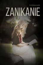Okładka - Zanikanie - Emil Malanowski