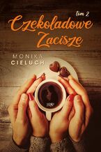 Okładka - Czekoladowe Zacisze. Tom 2 - Monika Cieluch