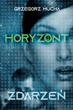 Okładka - Horyzont zdarzeń - Grzegorz Mucha