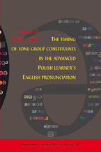 Okładka - The timing of tone group constituents in the advanced Polish learner's English pronunciation - Andrzej Porzuczek