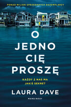 Okładka - O jedno cię proszę - Laura Dave
