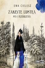 Okładka - Zakryte lustra. Tom 1. Sny i przebudzenia - Ewa Cielesz