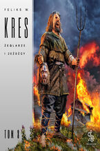 Okładka - Księga Całości. Żeglarze i jeźdźcy. Tom 8 - Feliks W. Kres