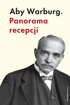 Okładka - Aby Warburg. Panorama recepcji - red. Ryszard Kasperowicz