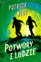 Okładka - Potwory i ludzie - Patrick Ness
