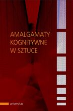 Okładka - Amalgamaty kognitywne w sztuce - Agnieszka Libura