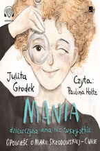Okładka - Mania dziewczyna inna niż wszystkie - Julita Grodek